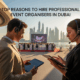 Top Reasons to Hire Professional Event Organisers in Duba